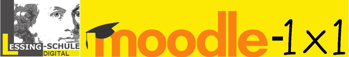 Lessing-Schule Digital: Moodle 1 x 1
